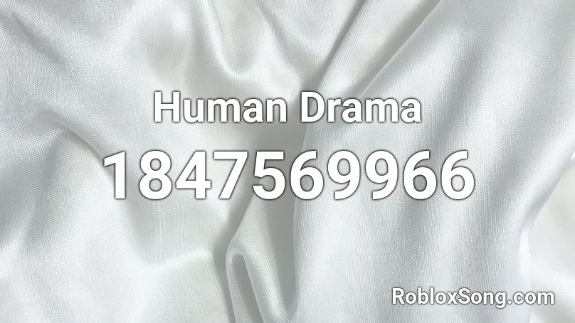 Human Drama Roblox ID