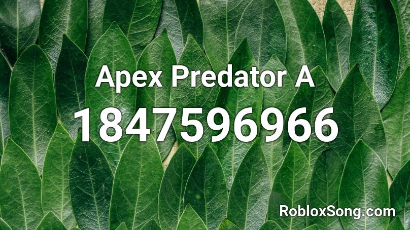 Apex Predator A Roblox ID