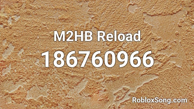 M2HB Reload Roblox ID