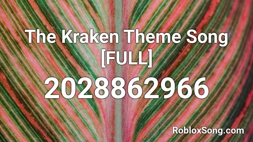 The Kraken Theme Song [FULL] Roblox ID