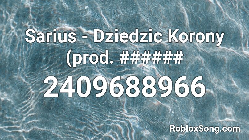 Sarius - Dziedzic Korony (prod. ###### Roblox ID