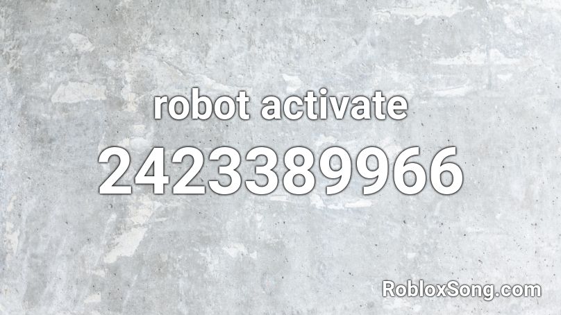 robot activate Roblox ID