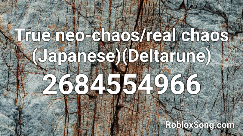 True neo-chaos/real chaos (Japanese)(Deltarune) Roblox ID