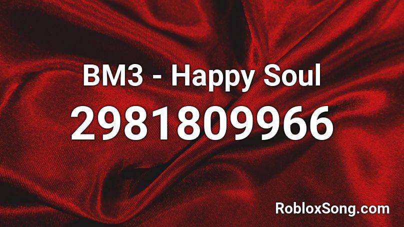 BM3 - Happy Soul Roblox ID