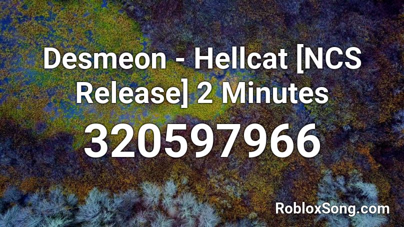 Desmeon - Hellcat [NCS Release] 2 Minutes Roblox ID