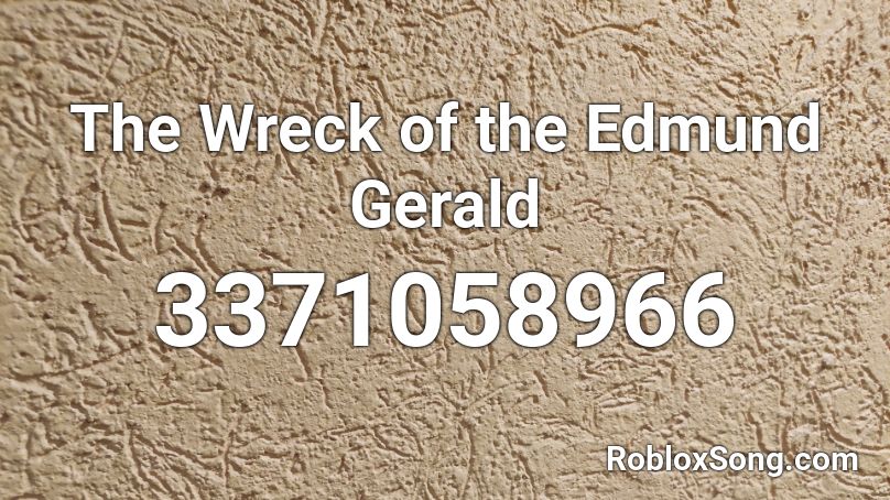 The Wreck of the Edmund Gerald Roblox ID