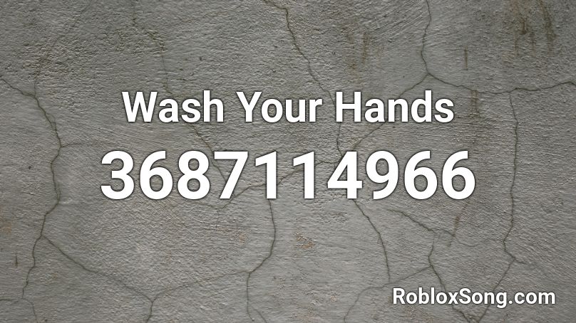 Wash Your Hands Roblox ID