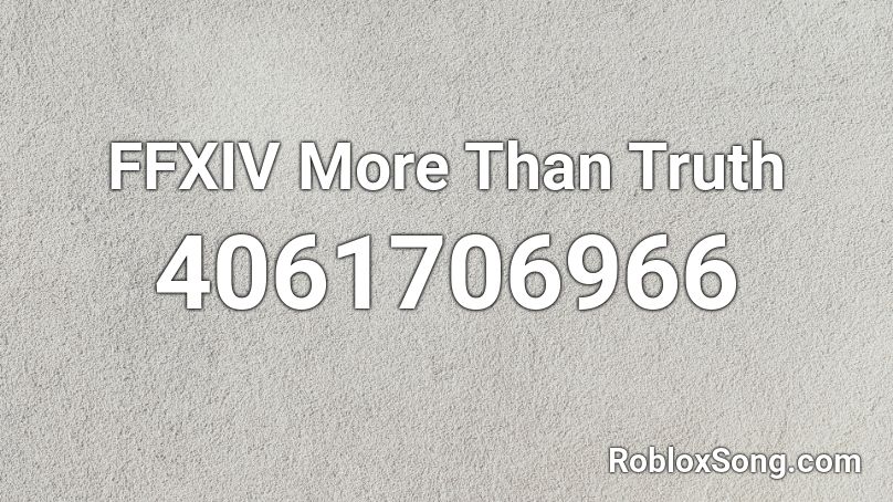 FFXIV More Than Truth Roblox ID