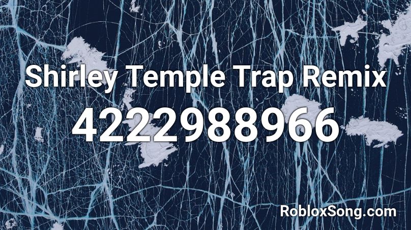 Shirley Temple Trap Remix Roblox Id Roblox Music Codes - nct 127 cherry bomb roblox id