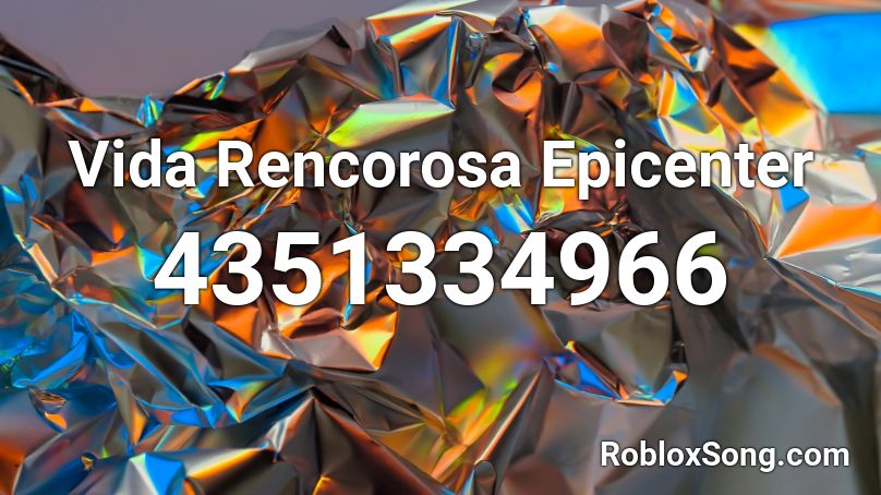 Vida Rencorosa Epicenter Roblox ID