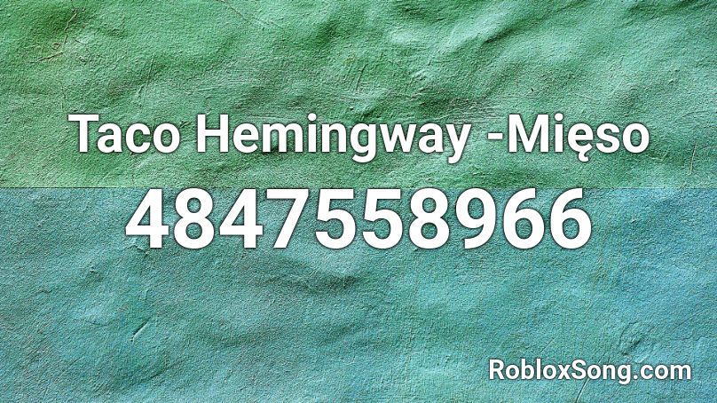 Taco Hemingway -Mięso Roblox ID