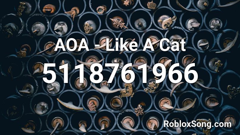 AOA - Like A Cat Roblox ID