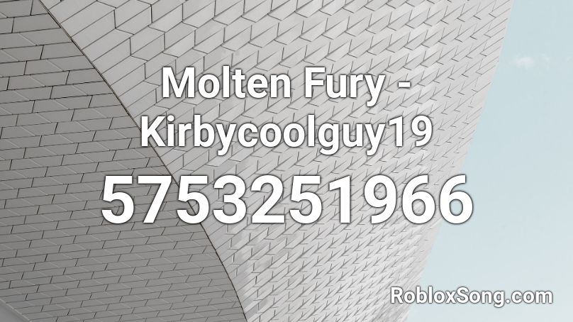 Molten Fury - Kirbycoolguy19 Roblox ID