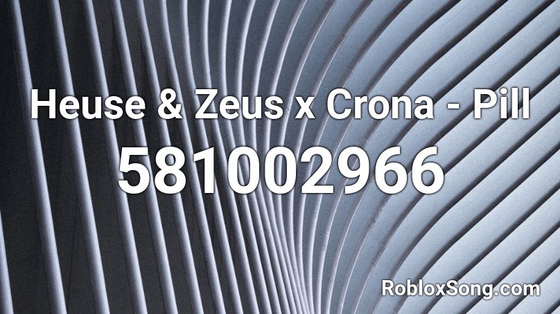 Heuse & Zeus x Crona - Pill Roblox ID