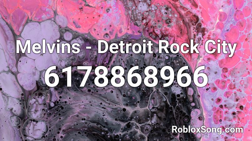 Melvins - Detroit Rock City Roblox ID