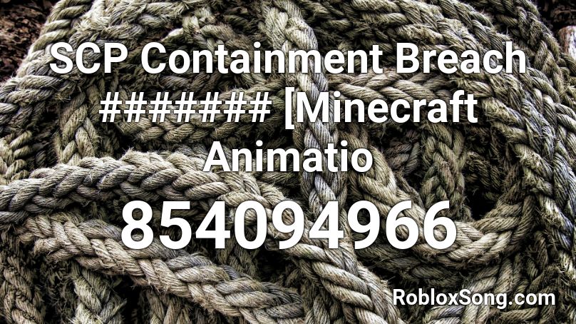 SCP Containment Breach ####### [Minecraft Animatio Roblox ID
