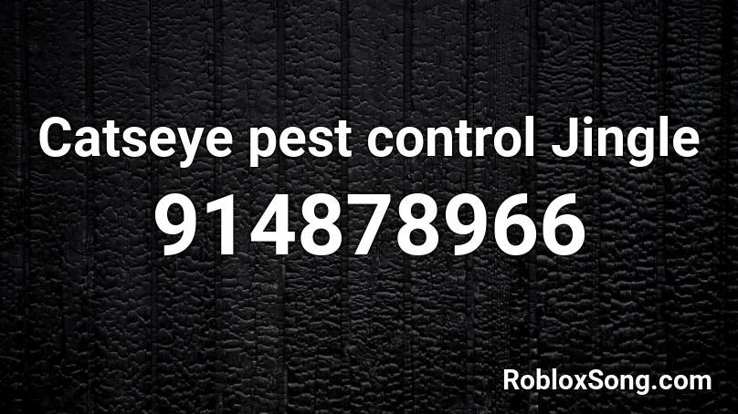 Catseye pest control Jingle Roblox ID