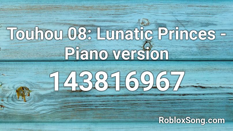 Touhou 08: Lunatic Princes - Piano version Roblox ID