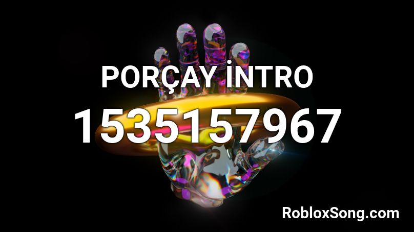 PORÇAY İNTRO Roblox ID