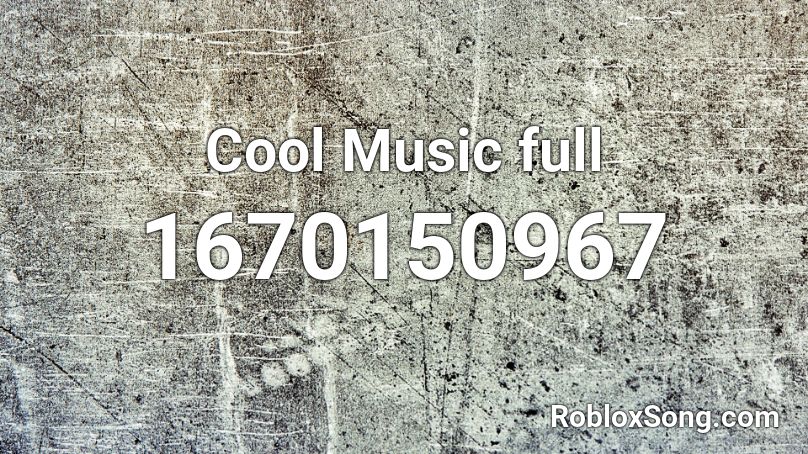 Cool Music full Roblox ID