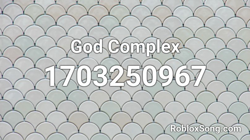 God Complex Roblox ID