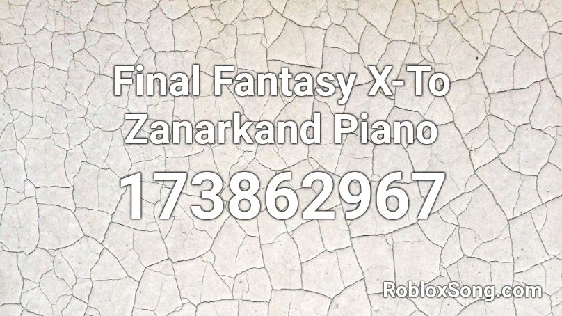 Final Fantasy X-To Zanarkand Piano Roblox ID