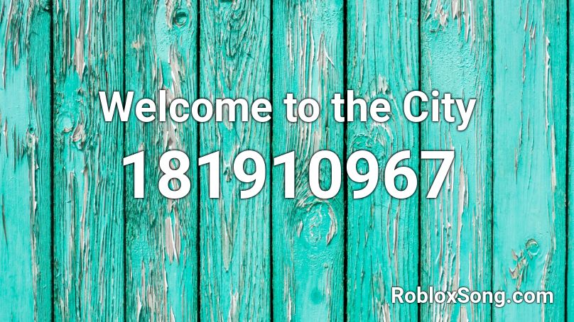 Welcome to the City Roblox ID