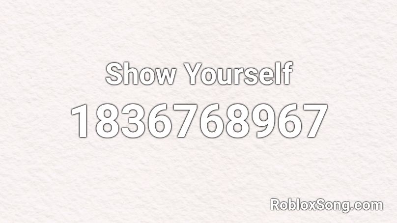 Show Yourself Roblox ID