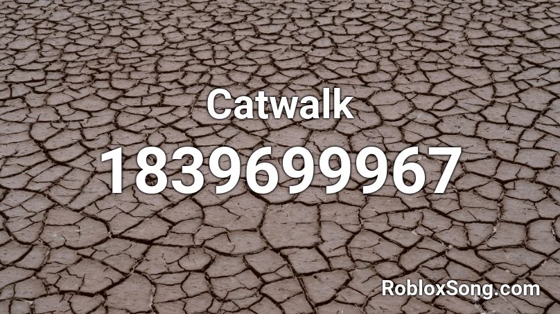 Catwalk Roblox ID