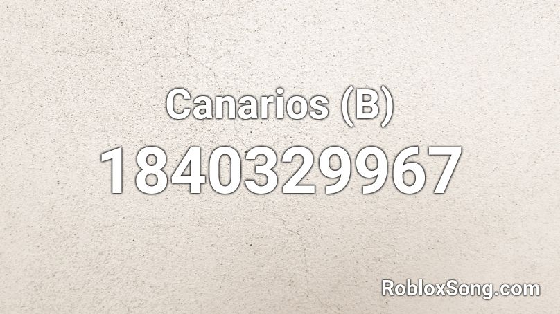 Canarios (B) Roblox ID