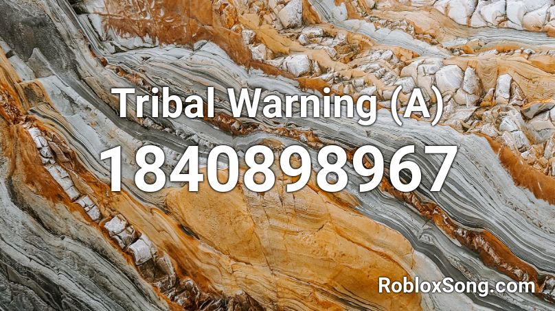 Tribal Warning (A) Roblox ID