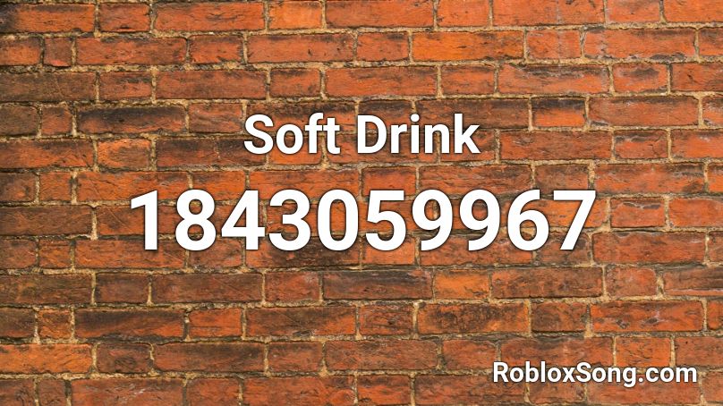 Soft Drink Roblox ID