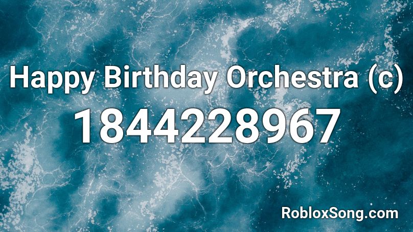 Happy Birthday Orchestra (c) Roblox ID
