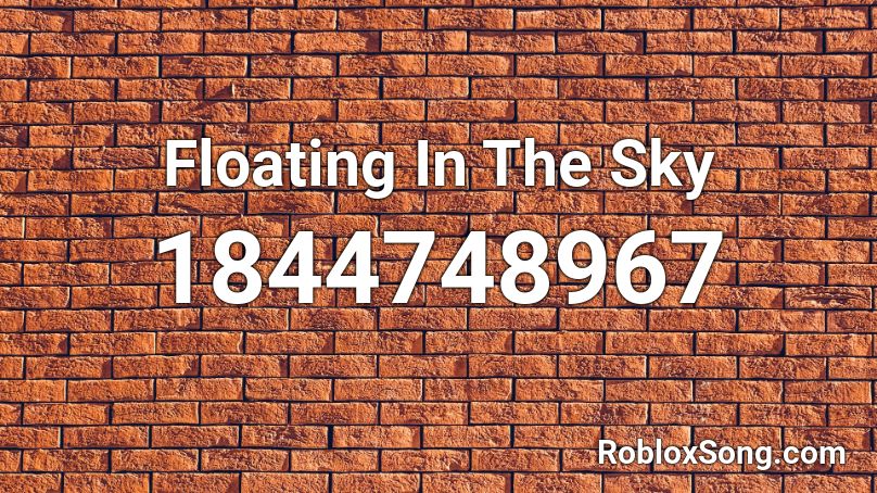 Floating In The Sky Roblox ID