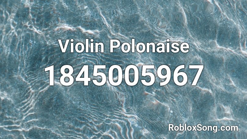 Violin Polonaise Roblox ID