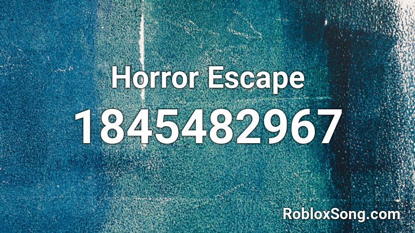 Horror Escape Roblox ID