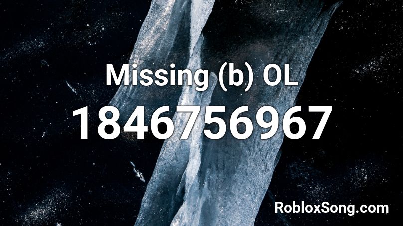 Missing (b) OL Roblox ID