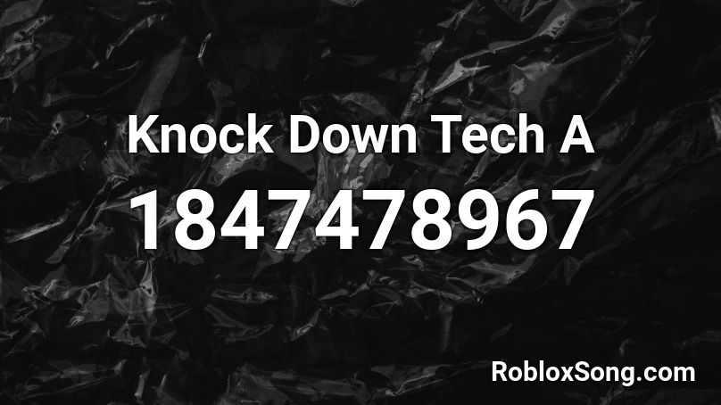 Knock Down Tech A Roblox ID