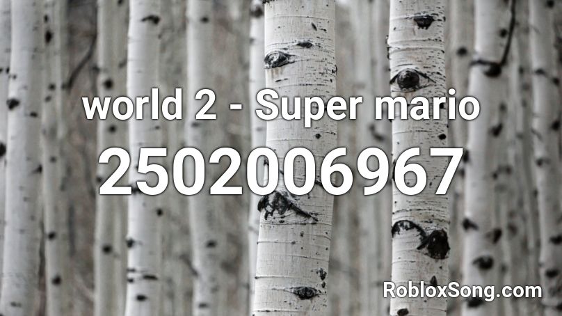 world 2 - Super mario Roblox ID