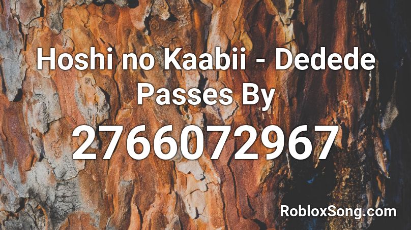 Hoshi no Kaabii - Dedede Passes By Roblox ID