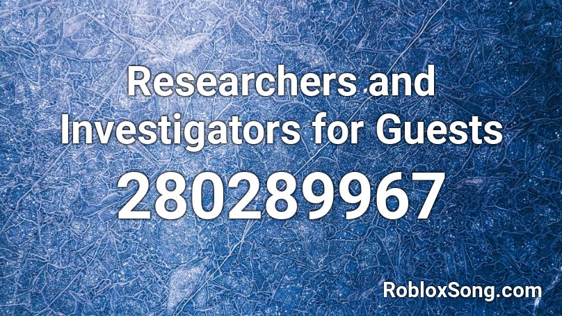 Researchers and Investigators for Guests Roblox ID