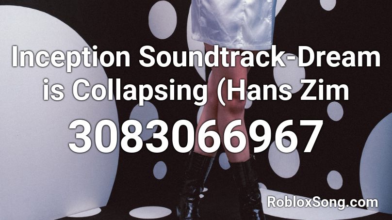 Inception Soundtrack-Dream is Collapsing (Hans Zim Roblox ID