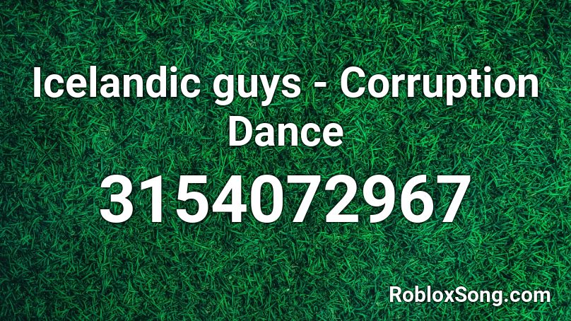 Icelandic guys - Corruption Dance Roblox ID