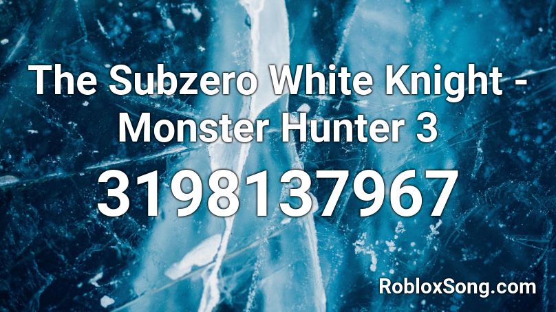 The Subzero White Knight - Monster Hunter 3 Roblox ID