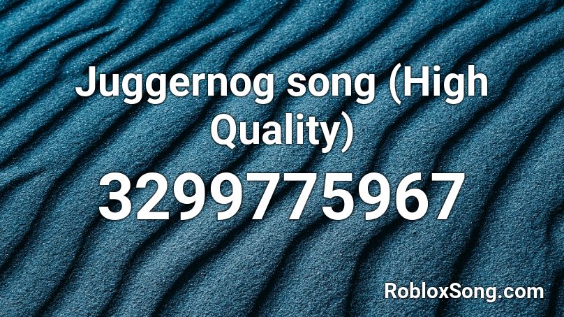 Juggernog song (High Quality) Roblox ID