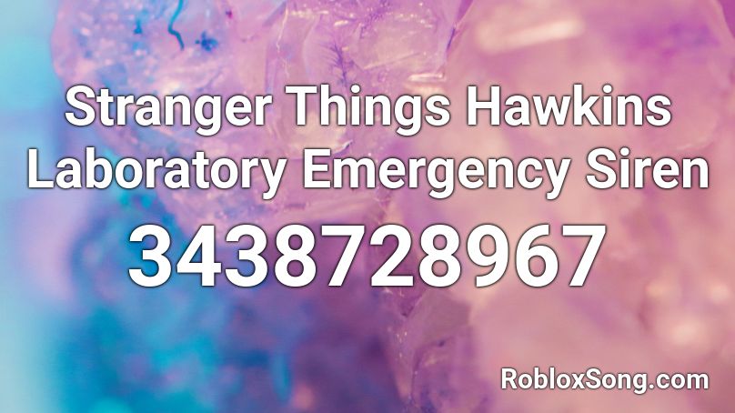 Stranger Things Hawkins Laboratory Emergency Siren Roblox ID