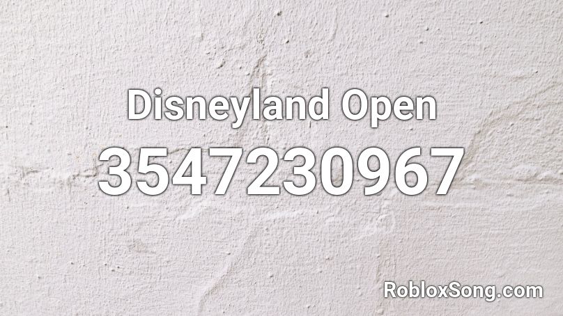 Disneyland Open Roblox ID