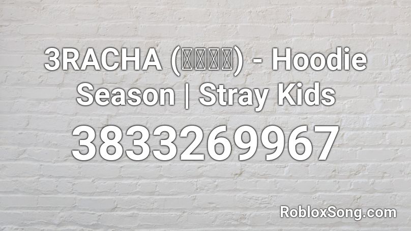 3racha 쓰리라차 Hoodie Season Stray Kids Roblox Id Roblox Music Codes - sans hoodie roblox id
