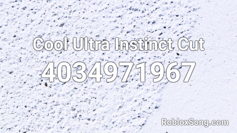 Cool Ultra Instinct Cut Roblox ID