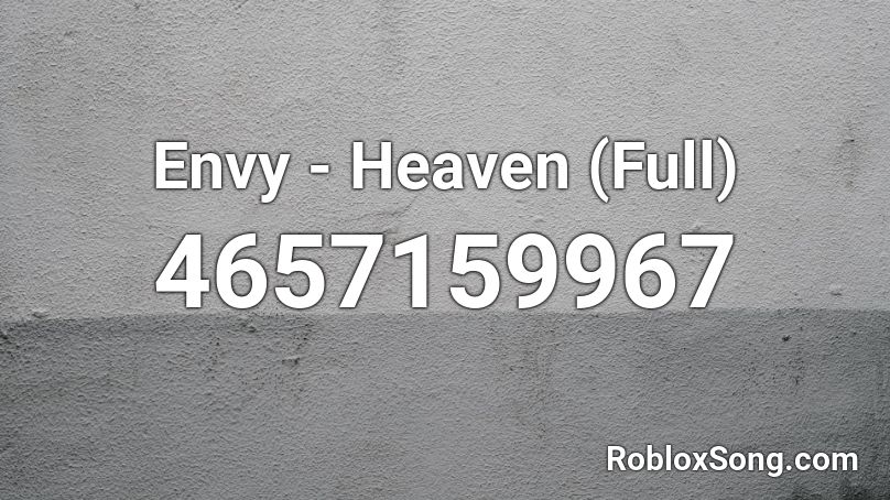 Envy - Heaven (Full) Roblox ID